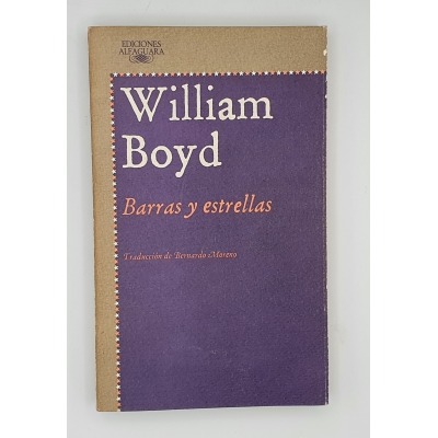 BARRAS Y ESTRELLAS. William Boyd