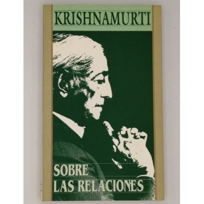 SOBRE LAS RELACIONES. Krishnamurti