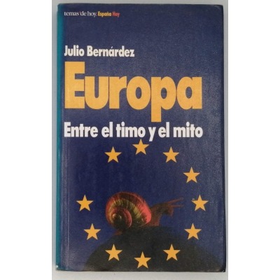 EUROPA Entre el timo y el mito JULIO BERNÁRDEZ