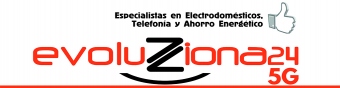 EVOLUZIONA24 5G - Especialistas en electrodomésticos, telefonía y ahorro energético