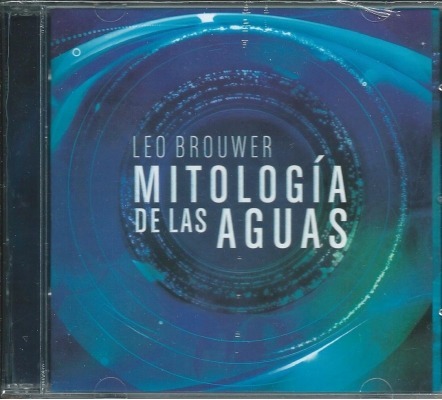 Leo Brouwer Mitología De Las Aguas