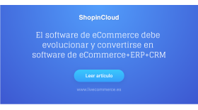 El software de eCommerce debe evolucionar y convertirse en software de eCommerce+ERP